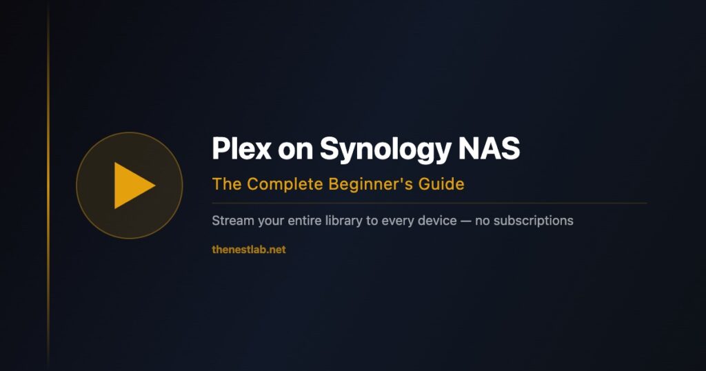 How to Set Up Plex on a Synology NAS: The Complete Beginner's Guide ...